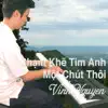vinh nguyen & Ta Phuong Vu - Chạm Khẽ Tim Anh Một Chút Thôi - Single